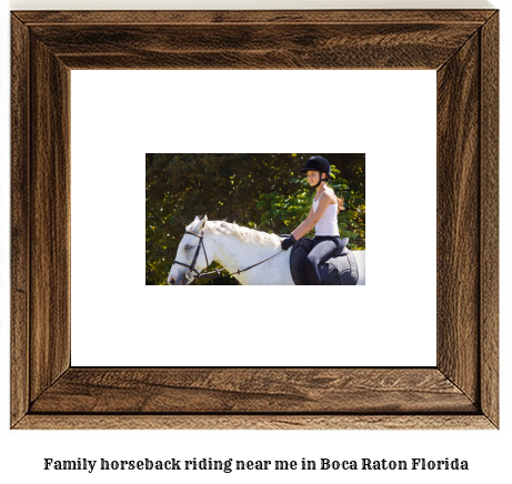 family horseback riding near me in Boca Raton, Florida